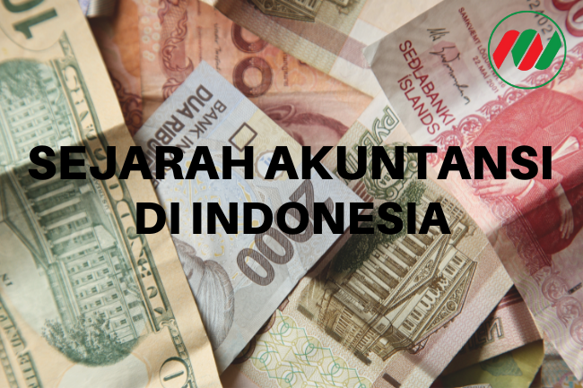 Sejarah Panjang Akuntansi di Indonesia